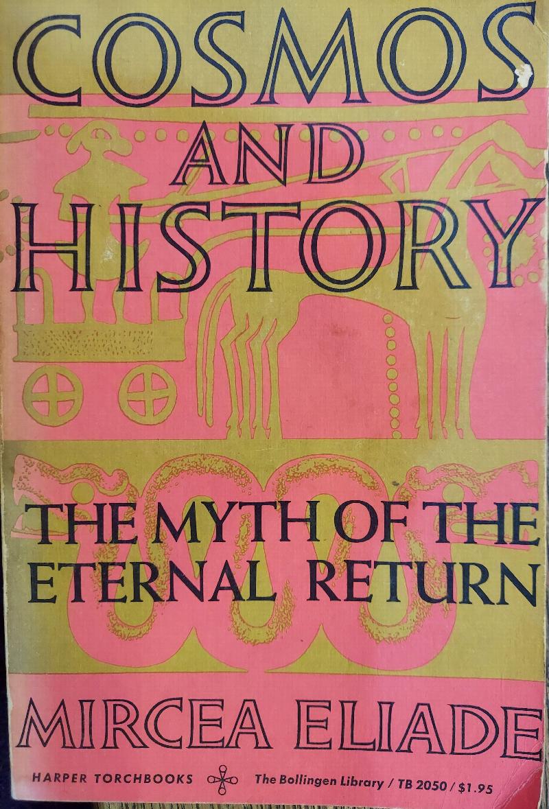 Cosmos and History: The Myth of the Eternal Return
