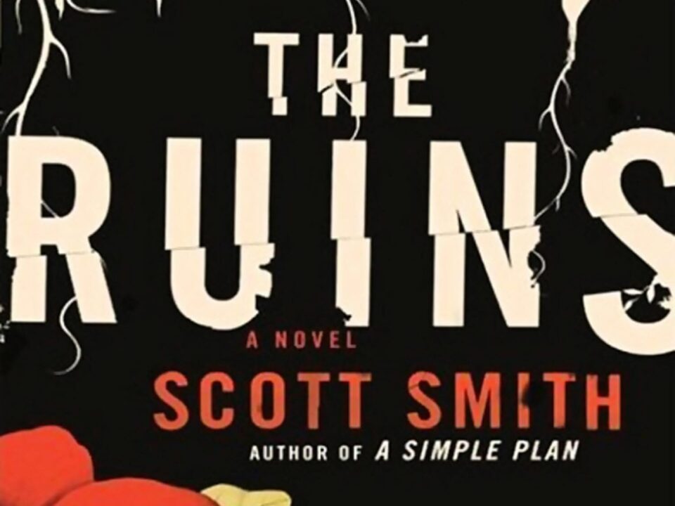 The Ruins By Scott Smith