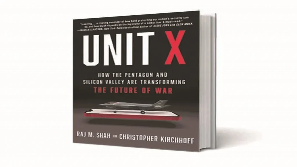 Unit X: How the Pentagon and Silicon Valley Are Transforming the Future of War