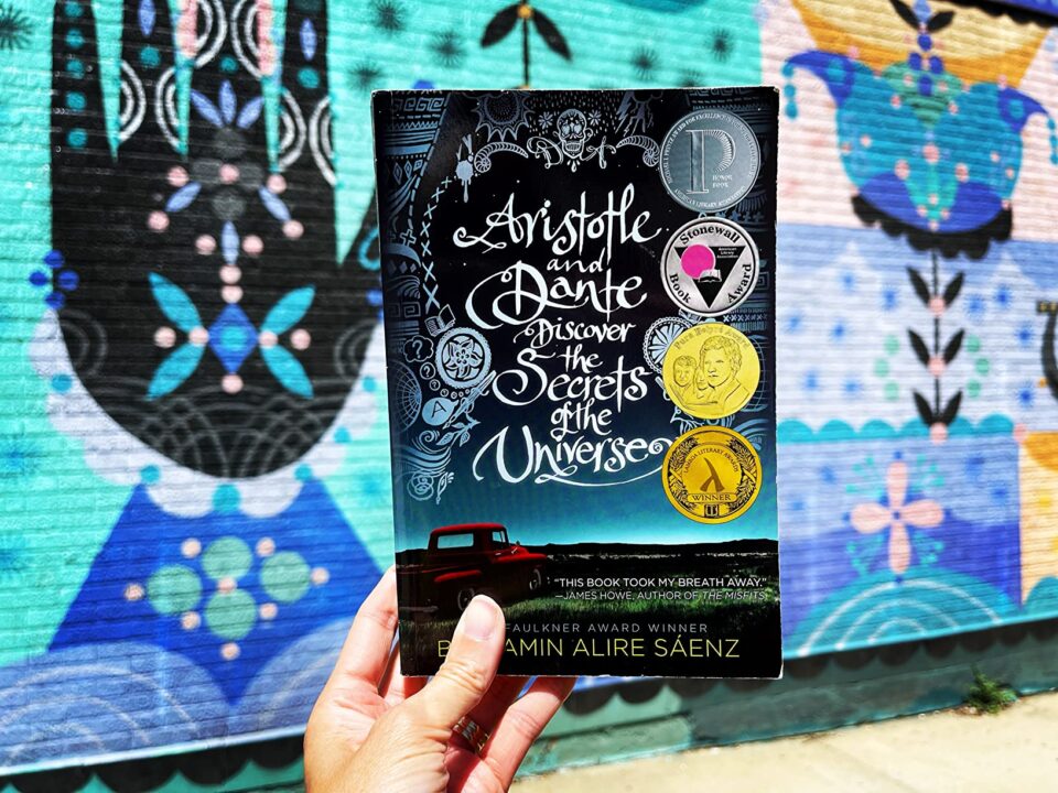 Aristotle and Dante Discover the Secrets of the Universe by Benjamin Alire Sáenz